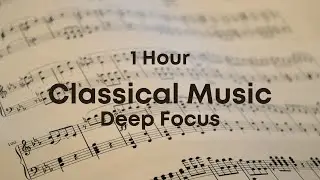 1 Hour Continuous Intense Classical Music Perfect for Focus Concentration | Violin Deep Focus Music