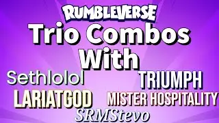 Rumbleverse Trio Combos w/ Your Favorite Streamers