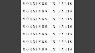 Mornings in Paris
