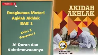 Materi Aqidah Akhlak Kelas 8 Semester 1 Bab 1 | Al-Quran dan Keistimewaannya
