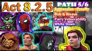 MCOC : Act 8.2.5 | Aggression : Cruelty / Bob & Weave / Parry Vulnerability / White Down | Path 5/6