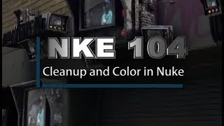 Nuke 104- Cleanup and Color in Nuke: Commercial