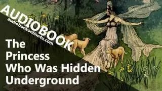 The Princess Who Was Hidden Underground - Legends & Fairy Tales,listening stories,adio books