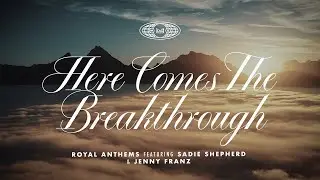 Here Comes The Breakthrough - Lyric Video