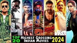 Top 20 Highest Grossing Indian Movies Worldwide 2024 | TOP Highest Grossing Indian Films
