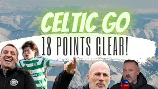 CELTIC GO 18 POINTS CLEAR | 55 INCOMING NO KUHN & MAEDA NO PROBLEM