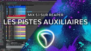 Mix 5.1 sur REAPER épisode 4 LES PISTES AUXILIAIRES ET LIVRABLES