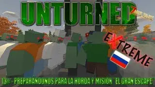UNTURNED #13 - PREPAR&Aacute;NDONOS PARA LA HORDA Y MISI&Oacute;N 