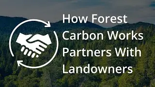 How Forest Carbon Works Partners With Landowners