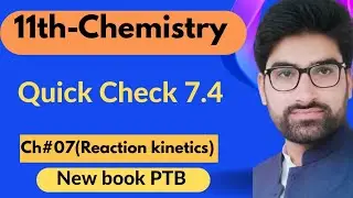 Quick Check 7.4 (Reaction kinetics)|| class 11th chemistry New book PTB SLO based.