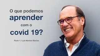 O que podemos aprender com o covid 19? - parte 1