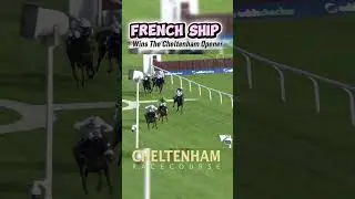 🇫🇷🚢FRENCH SHIP Wins The First Race Back At Cheltenham.
