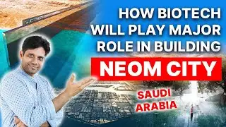 How Biotech Will Play a Major Role in Building Neom City in Saudi Arabia? #saudiarabia #biotech