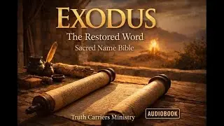 EXODUS | The Restored Word - Sacred Name Bible | Truth Carriers Ministry