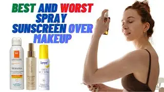 Top 4 Best Spray Sunscreen For Face Over Makeup 2022 ( And 1 To Avoid)