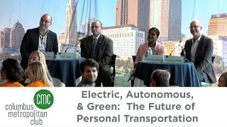 Columbus Metropolitan Club: Electric, Autonomous & Green - The Future of Personal Transportation