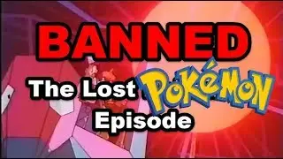 BANNED - The History of the Lost Pokemon Episode