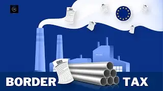 An explainer on Carbon Border Tax || THE A TEAM