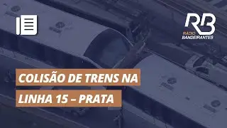 VEJA: Colis&atilde;o entre trens paralisa a Linha 15 &ndash; Prata