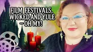 Film Festivals, Wicked and Yule   OH MY! November 2025 - January 2026