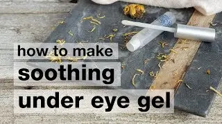 How to Make a DIY Soothing Under Eye Gel