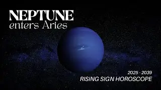 Neptune in Aries 2025&ndash;2039: What It Means for You + Rising Sign Breakdown