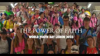 The Power of Faith: World Youth Day Lisbon 2023