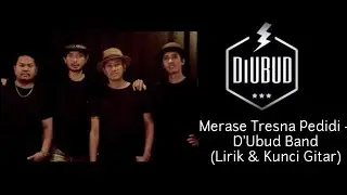 MERASE TRESNA PEDIDI - D'UBUD BAND (LIRIK & KUNCI GITAR)