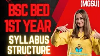 BSc B.Ed 1st Year Full Syllabus Explained | Subjects, Papers, Internals and Practicals | MGSU 2026
