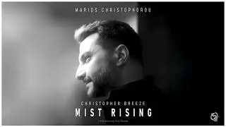 Marios Christophorou &ndash; Mist Rising | Cinematic Ambient from &ldquo;The Last Breath&rdquo;