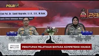 PRESISI UPDATE: PENUTUPAN PELATIHAN BINTARA KOMPETENSI KHUSUS 17/03/2025 23.00