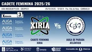 2025-26 CF_LP_GR-D_X3 CADETE FEMININO XIRIA vs AUGA DE PARADA ATLÁNTICO