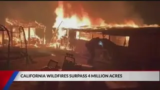 California fires surpass 4 million acres