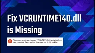 How to Fix VCRUNTIME140.dll Missing Error | 100% Working Solution (Windows 10/11)