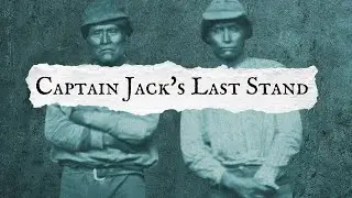 Captain Jack's last stand: The Modoc War finale
