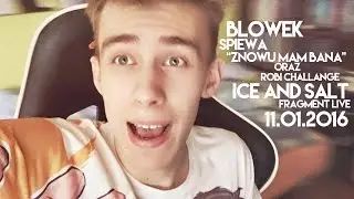 Blowek śpiewa piosenkę 