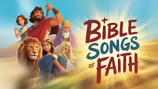 [LIVE] Animated Bible Songs 🎵 | 8 Stories of Faith & Courage