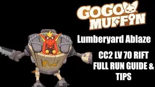 GO! GO! Muffin: CC2 Level 70 Rift Guide &ndash; Lumberyard Ablaze