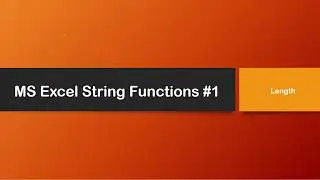 MS Excel Tutorial for Beginners : String Functions - Length (Len)