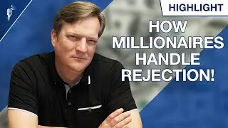 How Millionaires Use Rejection and Loss to Their Advantage!