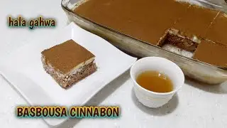 CARA MEMBUAT BASBOUSA CINNABON || HALA GAHWA