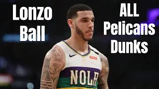 Lonzo Ball ALL New Orleans Pelicans Dunks