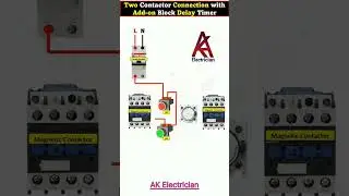 Two Contactor Connection with Add-on Block Delay Timer #viral #electric #sorts #trending #3phase