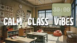 30-Minute LoFi Timer for Classroom | Relaxing & Focused Study Timer