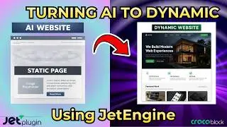 Convert AI Websites to Dynamic WordPress Websites with Crocoblock (JetEngine Guide)