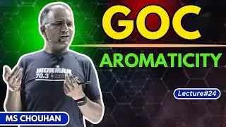 GOC | Aromaticity | Lecture -24 | Hindi | IIT JEE ADVANCED | OC | MS Chouhan Sir