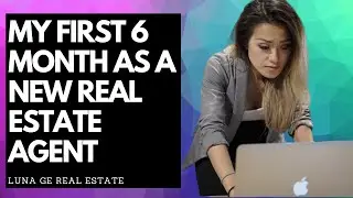First 6 month as a New Real Estate Agent