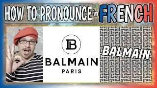Balmain (Luxury Brand) Natural FRENCH Pronounciation │ How to pronounce 