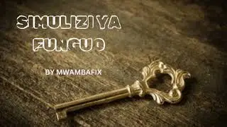 SIMULIZI MPYA YA FUNGUO 5 I SIMULIZI YA KUSISIMUA I #mwambafix