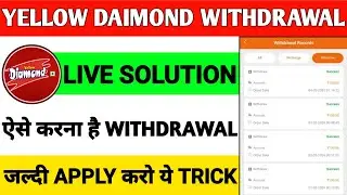 Yellow Daimond App Real Or Fake | Yellow Daimond App Withdrawal Problem | Yellow Daimond New Update 
